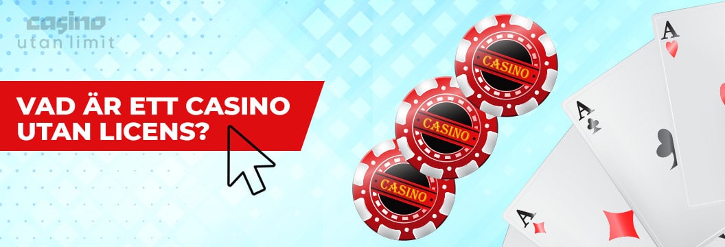 Vad är ett casino utan licens?